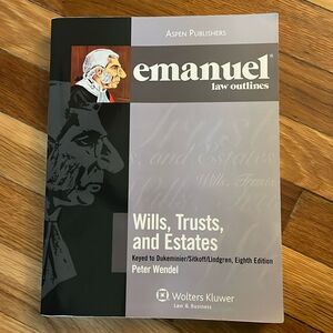 Emanuel Law Outlines: Wills, Trusts, and Estates 8th Edition - Law School